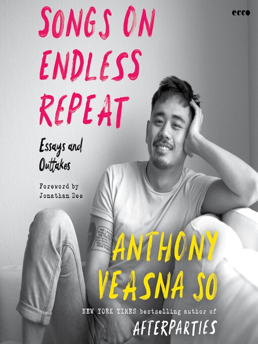 Title details for Songs on Endless Repeat by Anthony Veasna So - Available